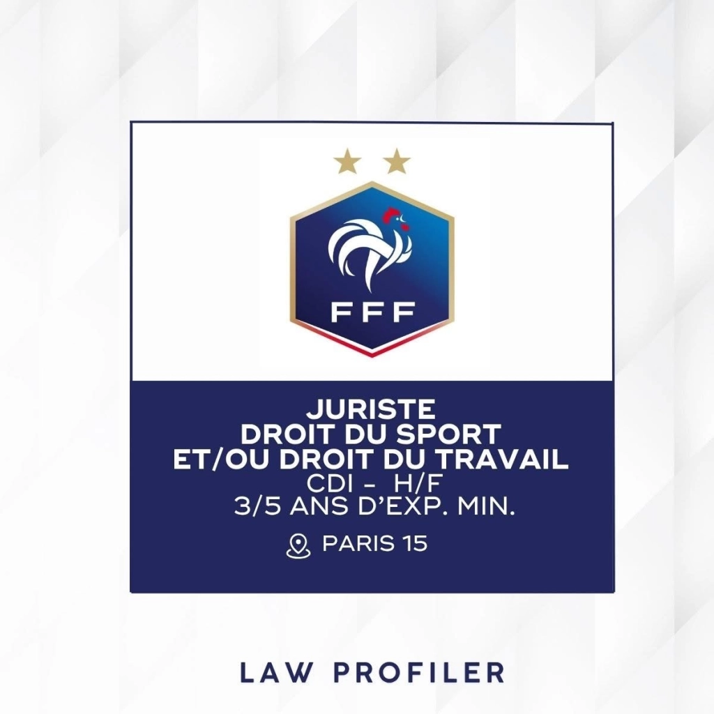 FÉDÉRATION FRANÇAISE DE FOOTBALL CDI JURISTE DROIT DU SPORT ET/OU DROIT DU TRAVAIL - 3/5 ANS D'EXPÉRIENCE MIN - H/F